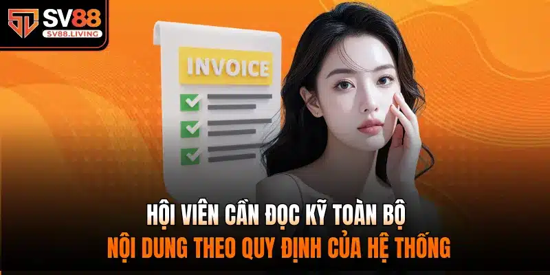 Hội viên cần đọc kỹ toàn bộ nội dung theo quy định của hệ thống